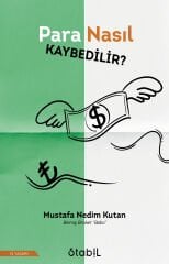 PARA NASIL KAYBEDİLİR?
