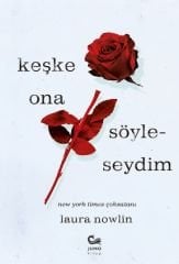 KEŞKE ONA SÖYLESEYDİM