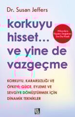 KORKUYU HİSSET... VE YİNE DE VAZGEÇME