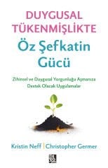 DUYGUSAL TÜKENMİŞLİKTE ÖZ ŞEFKATİN GÜCÜ